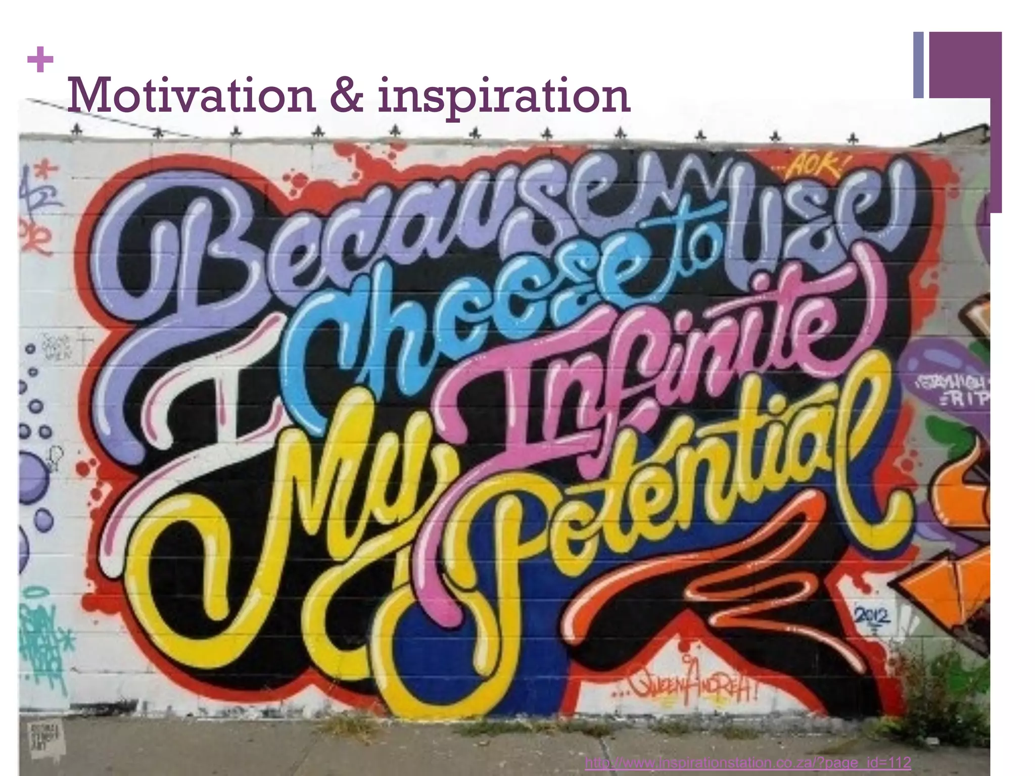 +

Motivation & inspiration

http://www.inspirationstation.co.za/?page_id=112

 
