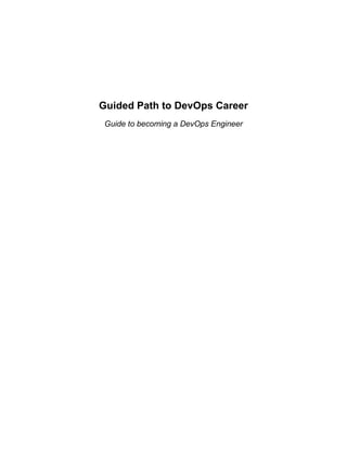 Guided Path to DevOps Career
Guide to becoming a DevOps Engineer
 