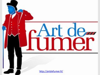 http://artdefumer.fr/
 