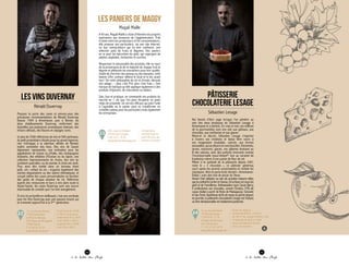 A 40 ans, Magali Maille a choisi d’étendre ses propres
aspirations aux locavores de l’agglomération. Trait
d’union entre les producteurs et les consommateurs,
elle propose aux particuliers, via son site internet,
ou aux restaurateurs qui lui font confiance, une
sélection juste de fruits et légumes. Des paniers
en or pour les épicuriens du goût, qui regorgent de
pépites végétales, herbacées et sucrées.
Respectant la saisonnalité des produits, elle se souci
de la provenance et de la maturité de chaque fruit et
légume et plébiscite les maraîchers pour leur qualité.
Inutile de chercher des ananas ou des bananes, cette
Jeanne d’Arc primeur défend le local et le bio avant
tout ! De cette philosophie de vie et d’envie, découle
son adage : « plus c’est Pré, plus c’est frais ». Une
marque de fabrique qu’elle applique également à des
produits d’épicerie, de charcuterie ou laitiers.
Sain, bon et pratique, on commande ses produits du
marché en 1 clic que l’on peut récupérer en point
relais de proximité. Un service efficace qui joint l’utile
à l’agréable où le panier peut se transformer en
corbeille cadeau pour les particuliers mais également
les entreprises.
Les paniers de maggy
23
445, route de Draillant
74140 Saint Cergues
T. 06 14 01 70 81
www.lespaniersdemaggy.com
Commande du
vendredi jusqu’au
lundi 23h pour une
livraison la semaine
Magali Maille
24
9, rue Fernand David
74100 Annemasse
T. 04 50 92 11 38
et Route de Florissant
CH-1206 Genève
T. +41 22 347 30 36
www.patisserie-lesage.com
Ouvert du mardi au
vendredi de 8h30 à 12h30 et
de 14h à 19h, samedi de 8h30 à 19h
et dimanche de 8h30 à 12h30
(pour la boutique de Genève,
voir le site internet)
61
à la table des Chefs
Poussez la porte des caves et enivrez-vous des
précieuses recommandations de Rénald Duvernay.
Depuis 1994 à Annemasse, puis à Bonne, les
deux établissements Duvernay renferment des
bouteilles aux puissances aromatiques intenses, des
trésors délicats, des flacons et cépages rares.
Ici plus de 2500 références de vins et 500 spiritueux,
du petit propriétaire viticole jusqu’au grand vigneron,
rien n’échappe à la sélection affinée de Rénald,
maître sommelier des lieux. Des vins de Savoie
dignement représentés, une inclination pour les
appellations de Suisse ou d’Italie, des champagnes
éclatants, des whiskies d’Écosse ou du Japon, une
collection impressionnante de rhums, des vins du
continent australien, ou du monde, le choix est varié.
Pour ainsi dire tombé dans un tonneau étant
petit, cet « enfant du vin » organise également des
soirées dégustations ou des salons thématiques, et
conçoit même des caves personnalisées en fonction
des goûts de chaque amateur de vin. Référence
auprès des restaurants et bars à vins dans toute la
Haute-Savoie, les caves Duvernay sont une source
intarissable de conseils que l’on boit aveuglément.
Et si le vin se bonifie en vieillissant, c’est une certitude
pour les Vins Duvernay avec une passion intacte qui
se transmet aujourd’hui à la 5ème
génération.
Les Vins Duvernay
22
12, rue Charles Dupraz
74100 Annemasse
et PA de la Menoge
249, Route de Montagnon
74380 Bonne
T. 04 50 92 20 20
www.vinsduvernay.com
Ouvert lundi de 14h30
à 19h15, du mardi au
vendredi de 9h à 12h30
et de 14h30 à 19h15,
samedi de 9h à 12h30
et de 14h à 19h15
60
à la table des Chefs
Rénald Duvernay
Nul besoin d’être sage lorsque l’on pénètre au
sein des deux boutiques de Sébastien Lesage à
Annemasse et à Genève. En rose et noir, ces édifices
de la gourmandise sont une ode aux gâteaux, aux
chocolats, aux confiseries et aux glaces.
Réservé et discret, Sébastien Lesage s’exprime
à travers ses créations et laisse libre cours à
son imagination insatiable, colorée, aux formes
sensuelles, qui se dévore en une bouchée. Entremets,
tartes, macarons, glaces, ces gâteries évoluent au
fil des saisons, avec des parfums innovants comme
l’incontournable maca’rément®
bon au caramel de
framboise relevé d’une pointe de fleur de sel.
Même si le symbole de la pâtisserie depuis 2001
reste le « 3 chocolats », ce pâtissier généreux
court après les œuvres surprenantes et revisite les
classiques. Ainsi le paris-brest devient « Annemasse-
Dallas » avec des noix de pécan du Texas.
Ancien Chef pâtissier au sein de grandes maisons telles
quelaconfiserieCartierenSuisse,cetartisanalesoucidu
goût et de l’excellence. Ambassadeur pour Cacao Barry,
il confectionne ses chocolats, comme l’Emelza 72% de
cacao réalisé à partir de fèves de Madagascar, Tanzanie
etSaoTomé.Apothéosedefinderepasoupéchémignon
en journée, la pâtisserie-chocolaterie Lesage est l’instant
où être déraisonnable est totalement pardonné.
pâtisserie
chocolaterie lesage
Sébastien Lesage
 