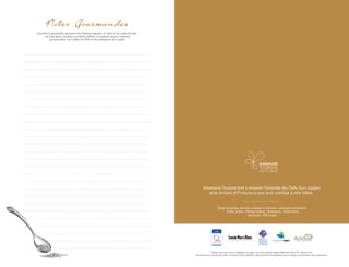 Notes Gourmandes
Gourmets et gourmands, parcourez ces adresses exquises, et notez ici vos coups de cœur,
vos bons plans, vos plats et produits préférés ou quelques astuces culinaires
que pourraient vous confier les Chefs et les producteurs de ce guide.
Design­graphique, ­direction ­artistique et rédaction : www.lagenceemulsion.fr
Crédits photos : ­Anthony Cottarel - Illustrations : Shutterstock
Impression : JPB Images
Annemasse Tourisme tient à remercier l’ensemble des Chefs, leurs équipes
et les Artisans et Producteurs pour avoir contribué à cette édition.
Imprimé ­avec ­des ­encres ­végétales ­sur ­papier ­issu ­de ­la­ gestion ­responsable ­des ­forêts ­FSC­–­Imprim’vert.
Document­non ­contractuel, ­tarifs­et ­horaires à ­titre ­indicatif. L’abus d’alcool est dangereux pour la santé, à consommer avec modération.
 