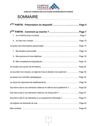 GUIDE DE CANDIDATURE AUX ÉTUDES SUPÉRIEURES EN FRANCE
3
SOMMAIRE
1ÈRE
PARTIE : Présentation du dispositif ……………………...….….....