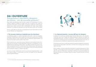40 41
GUIDE DE L’INNOVATION CENTRÉE-USAGER
## La « beta permanente », nouveau défi pour les designers
Le design et le numérique travaillent déjà ensemble. Mais cela n’a rien d’évident.
D’une part, parce que le design est traditionnellement le domaine de l’abouti, du
propriétaire, du formel… en bref, du « produit fini ». C’est pourtant à peu près tout le
contraire du numérique, qui est le domaine de la beta-permanente, du non-fini, où
les productions se combinent et deviennent de nouveaux services en soi.
D’autre part, parce que le numérique revisite les questions de paternité, de proprié-
té, de protection des objets et des biens communs, là où le design peut se trouver
assez mal à l’aise.
Enfin, le design commence aujourd’hui à prendre en compte les pratiques du « Do It
Yourself », du bricolage qui sont à l’œuvre dans le numérique, mais aussi aujourd’hui
dans les objets et la fabrication industrielle. Le défi pour le design sera demain de
faire de cet embarras un véritable champ d’innovation. Certains pionniers montrent
déjà la voie.
OUVERTURE 04#
04# OUVERTURE
Entrepreneurs, chercheurs, designers,
territoires… vers de nouvelles postures ?
Nous l’avons abondamment exprimé dans ce guide : les entrepreneurs ont énor-
mément à gagner à mobiliser les usagers dans leurs innovations. Pour autant, les
démarches d’innovation centrée-usager ne prendront toutes leurs valeurs et per-
tinences que si elles s’inscrivent dans un écosystème plus large, ce qui implique
également un changement de posture de la part des autres acteurs de l’innovation.
Dès lors, quels défis les chercheurs, les designers et les territoires devront-ils rele-
ver pour favoriser ces changements ?
## De nouveaux matériaux à exploiter pour les chercheurs
Le numérique produit un nombre incalculable de données : traces de navigation,
transaction, identification, mise en relation, etc. Elles sont produites par les individus
eux-mêmes ( réseaux sociaux, navigation web ), les entreprises ( géolocalisation ), et
même par les acteurs publics parfois ( Open Data ).
Elles constituent donc autant de nouveaux matériaux et de nouveaux terrains d’en-
quête que les chercheurs doivent apprendre à exploiter et à investiguer, en com-
plément de leurs méthodes traditionnelles. C’est déjà le quotidien de certains cher-
cheurs qui exploitent les APIs ouvertes de certains réseaux sociaux, des analyses de
logs de connexion, du traitement d’un ( très ) grand nombre de données anonymes
pour des études cliniques ou urbaines ( Big Data ) ...
Il y a là un nouveau matériel pour enrichir les protocoles d’expérimentation - dans
PACA Labs ou ailleurs - et renouveler les termes d’un débat à la fois méthodolo-
gique et épistémologique. 17.
 17.  Lire à ce propos : http: //www.internetactu.net/2011/09/23/big-data-la-necessite-d’un-debat/
 