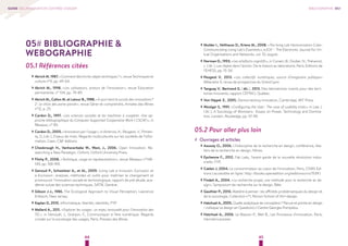 44 45
GUIDE DE L’INNOVATION CENTRÉE-USAGER
05# BIBLIOGRAPHIE &
WEBOGRAPHIE
05.1 Références citées
›› Akrich M. 1987. « Comment décrire les objets techniques ? », revue Techniques et
culture n°9, pp. 49-64.
›› Akrich M., 1998. « Les utilisateurs, acteurs de l’innovation », revue Education
permanente, n° 134, pp. 79-89.
›› Akrich M., Callon M. et Latour B., 1988. « A quoi tient le succès des innovations ?
2 : Le choix des porte-parole », revue Gérer et comprendre, Annales des Mines
n°12, p. 25.
›› Cardon D., 1997. « Les sciences sociales et les machines à coopérer. Une ap-
proche bibliographique du Computer Supported Cooperative Work (  CSCW ) », in
Réseaux, n° 85.
›› Cardon D., 2005. « Innovation par l’usage », in Ambrosi, A., Peugeot, V., Pimien-
ta, D.,( dir. ), Enjeux de mots. Regards multiculturels sur les sociétés de l’infor-
mation, Caen, C&F éditions
›› Chesbrough H., Vanhaverbeke W., West, J., 2006. Open Innovation. Re-
searching a New Paradigm, Oxford, Oxford University Press.
›› Flichy P., 2008. « Technique, usage et représentations », revue Réseaux n°148-
149, pp. 168-169.
›› Genoud P., Schweitzer A., et Al., 2009. Living Lab e-inclusion. Exclusion et
e-Exclusion : analyses, méthodes et outils pour maîtriser le changement et
promouvoir l’innovation sociale et technologique, rapport de pré-étude, aca-
démie suisse des sciences techniques, SATW, Genève.
›› Gibson J-J., 1986. The Ecological Approach to Visual Perception, Lawrence
Erlbaum, New Jersey.
›› Kaplan D, 2010. Informatique, libertés, identités, FYP
›› Mallard A., 2011. « Explorer les usages : un enjeu renouvelé pour l’innovation des
TIC », in Denouêl, J., Granjon, F., Communiquer à l’ère numérique. Regards
croisés sur la sociologie des usages, Paris, Presses des Mines
›› Mulder I., Velthausz D., Kriens M., 2008. « The living Lab Harmonisation Cube :
Communicating Living Lab’s Essentials », eJOV – The Electronic Journal for Vir-
tual Organisations and Networks, vol. 10, august.
›› Norman D., 1993. « Les artefacts cognitifs », in Conein, B., Dodier, N., Thévenot,
L. ( dir. ), Les objets dans l’action. De la maison au laboratoire, Paris, Editions de
l’EHESS, pp. 15-34.
›› Peugeot V., 2013. « Les collectifs numériques, source d’imaginaire politique »
Millenaire 3, revue de prospective du Grand Lyon
›› Tanguay V., Bertrand G. ( dir. ), 2013. Des laboratoires vivants pour des terri-
toires innovants, rapport CEFRIO, Québec.
›› Von Hippel, E., 2005. Democratising innovation, Cambridge, MIT Press.
›› Woolgar S., 1991. « Configuring the User: The case of usability trials », in Law J.
( dir. ), A Sociology of Monsters: Essays on Power, Technology and Domina-
tion, London, Routledge, pp. 57-99.
05.2 Pour aller plus loin
## Ouvrages et articles
›› Assouly O., 2006. L’Indiscipline de la recherche en design, conférence, Ate-
liers de la recherche en design, Nîmes.
›› Eychenne F., 2012. Fab Labs, l’avant-garde de la nouvelle révolution indus-
trielle, FYP,
›› Caelen J, 2004. Le consommateur au coeur de l’innovation, Paris, CNRS Edi-
tions ( accessible en ligne : http: //books.openedition.org/editionscnrs/1539 )
›› Findeli A., 2004. « La recherche-projet, une méthode pour la recherche en de-
sign », Symposium de recherche sur le design, Bâle.
›› Gauthier P., 2010. Matière à penser : les affinités problématiques du design et
de la sociologie, Collection n°1, Parson School of Art+design.
›› Hatchuel A., 2005. Quelle analytique de conception ? Parure et pointe en design
/ colloque Le design en Question( s ) Centre Georges Pompidou.
›› Hatchuel A., 2006. Le Masson P., Weil B., Les Processus d’innovation, Paris,
Hermès/Lavoisier.
BIBLIOGRAPHIE 05#
 