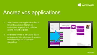 Ancrez vos applications
1.




2.
 
