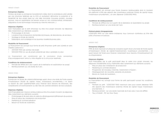38 39
INNOV START
Entreprises éligibles
Porteur de projet ou entreprise nouvellement créée, dont la candidature a été validée
par une structure labélisée par la CCG et souhaitant démontrer le potentiel et la
faisabilité de leur projet basé sur une idée innovante (nouveau produit, nouveau
process, mise en exploitation de brevets acquis et non commercialisés initialement,
adaptation d’une technologie innovante au marché marocain…).
Dépenses éligibles
Sont finançables par le prêt d’honneur au titre d’un projet innovant, les dépenses
liées notamment aux éléments suivants :
•	 Prototypage et de tests
•	 Location/mise à disposition de facilités techniques, de laboratoires, de serveurs…
•	 Sondage et étude de marché
•	 Elaboration de la stratégie et du business modèle/business plan…
Modalités de financement
Le financement est octroyé sous forme de prêt d’honneur (prêt sans suretés et sans
intérêts) plafonné à :
•	 250.000 MAD par porteur de projet
•	 500.000 MAD en cas de projet présenté par deux candidats ou plus
Le financement est conditionné par la conclusion d’une convention
d’accompagnement entre la cible éligible et la structure labélisée.
Conditions de remboursement
•	 Période de différé de 2 ans à partir de la réalisation et exploitation du projet
•	 Remboursement sur une durée de 5 ans
INNOV RISK
Entreprises éligibles
Entreprises en phase de création/démarrage ayant réussi une levée de fonds auprès
d’investisseurs (fonds de capital risque, investisseurs providentiels…) et ayant
un besoin de cash supplémentaire pour financer leurs besoins de trésorerie, des
compléments d’investissements ou des frais de commercialisation de leurs produits.
Dépenses éligibles
Sont finançables par l’avance remboursable au titre d’un projet innovant, les dépenses
liées notamment aux éléments suivants :
•	 Prototypage et de tests dans le cadre du développement/affinement de produits
•	 Mise en place des installations de production
•	 Marketing et commercialisation
•	 Besoin en fonds de roulement…
Modalités de financement
Le financement est octroyé sous forme d’avance remboursable dont le montant
est plafonné à 50% des apports des investisseurs externes (fonds de capital risque,
investisseurs providentiels…) et sans dépasser 2.000.000 MAD.
Conditions de remboursement
•	 Période de différé d’un an à partir de la réalisation et exploitation du projet
•	 Remboursement sur une durée de 5 ans
Plafond global d’engagements
2.000.000 MAD sur une même entreprise, tous concours confondus au titre des
prêts d’honneur et avances.
INNOV DEV
Entreprises éligibles
PME de droit marocain en phase de croissance ayant réussi une levée de fonds auprès
d’investisseurs (fonds de capital-investissement, investisseurs providentiels….) et
ayant besoin de fonds pour financer notamment leurs besoins d’investissement et/
ou d’exploitation.
Dépenses éligibles
Sont finançables par le prêt participatif dans le cadre d’un projet innovant, les
dépenses immatérielles et/ou matérielles liées notamment aux éléments suivants :
•	 Mise en place des installations de production
•	 Marketing et commercialisation
•	 Prospection de nouveaux marchés, notamment à l’export ;
•	 Développement de nouvelles variantes de produits ;
•	 Besoin en fonds de roulement…
Modalités de financement
Le financement est octroyé sous forme de prêt participatif suivant les conditions
suivantes :
•	 Montant du prêt : 3.000.000 MAD maximum sans pour autant dépasser 50%
des apports des investisseurs externes (fonds de capital risque, investisseurs
providentiels…)
•	 Remboursement : sur une durée maximale de 8 ans avec 2 ans de différé.
•	 Taux d’intérêt : 2% l’an Hors Taxes
 