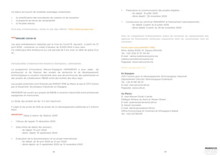44 45
PROGRAMME D’INNOVATION MAROCO-ESPAGNOL (INMARESP)	
Le programme d’innovation Maroco-Espagnol (INMARESP) a pour objet de
promouvoir et de financer des projets de recherche et de développement
technologiques à vocation industrielle ainsi que de promouvoir des partenariats et
des projets de collaboration R&D&I entre des entités des deux pays.
Les projets potentiels sont financés par MAROC PME au Maroc et par le CDTI (Cento
par el Desarrollo Tecnológico Industrial) en Espagne.
INMARESP est ouvert aux projets de R&D&I à vocation industrielle entre entreprises
espagnoles et marocaines.
La durée des projets est de 1 à 3 ans maximum.
Il s’agit d’une prime de 50% du projet de co-développement plafonnée à 5 millions
MAD.
IMPORTANT
Dates à retenir de l’édition 2020
•	 	
Clôture de l’appel: 31 décembre 2020
•	 	
Date limite de dépôt des dossiers :
	 - 1er dépôt: 15 avril 2020
	 - 2ème dépôt: 10 septembre 2020
•	 	
Evaluation de la documentation et du projet international :
	 - 1er dépôt: du 16 avril 2020 au 21 juin 2020
	 - 2ème dépôt: du 11 septembre 2020 au 15 novembre 2020
Ce statut est assorti de multiples avantages notamment :
•	 	
la simplification des procédures de création et de cessation
•	 	
la dispense de tenue de comptabilité
•	 	
la fiscalité réduite
Pour plus d’informations, visitez le site web officiel : http://www.ae.gov.ma/
NEW
MESURE COVID-19
Les auto-entrepreneurs impactés par la crise du Covid-19 peuvent , à partir du 27
avril 2020, contracter un crédit à hauteur de 15.000 MAD à taux zéro.
Ce crédit peut être remboursé sur une période de 3 ans avec un délai de grâce d’un
an.
•	 	
Publication et communication des projets éligibles :
	 - 1er dépôt : 8 juillet 2020
	 - 2ème dépôt : 29 novembre 2020
•	 	
Consécution du certificat INMARESP et financement national(estimé) :
	 - 1er dépôt: à partir du 8 juillet 2020
	 - 2ème dépôt: à partir du 29 de novembre 2020
Pour un complément d’informations, prière de contacter les représentants des
agences de financement nationales respectives dont les coordonnées sont les
suivantes:	
Partie marocaine(MAROC PME)
Mme. Salma RIAD/ M. Zakaria RACHID
Tel.: +212 (0)5 37 57 44 00
E-mail : salma.riad@marocpme.ma
zakaria.rachid@marocpme.ma
Pageweb: www.marocpme.ma
Partie espagnole(CDTI)
En Espagne:
CDTI–Centre pour le Développement Technologique Industriel
Département d’Action Technologique Extérieure
Tel.: +34 91 581 56 07
E-mail: marruecos@cdti.es
Pageweb: www.cdti.es
Au Maroc:
D. Jose Manuel Durán Cuevas
Délégué Afrique du Nord et Moyen-Orient
E-mail: josemanuel.duran@cdti.es
D. Daniel González
E-mail: daniel.gonzalez@cdti.es
Office Economique et Commercial d’Espagne à Rabat
Tel.: +212 537760741
 