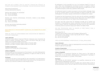 54 55
Pour avoir plus de détails, prière de contacter le Ministère de l’Industrie, du
Commerce et de l’Économie Verte et Numérique - Direction Générale de l’Industrie
http://www.mcinet.gov.ma
Direction Générale de l’Industrie 
Direction des industries de l’automobile
Tél : +212 (0) 537764518
Fax : +212 (0) 537739319
Direction des industries aéronautiques, ferroviaires, navales et des énergies
renouvelables
Tél : +212 (0) 537763733
Fax : +212 (0) 537739345
Direction des activités industrielles diverses
Tél : 00 212 537739344
AIDES DIRECTES À L’INVESTISSEMENT TOURISTIQUE ACCORDÉES PAR LE FONDS
HASSAN II
APPUI DE L’ÉTAT AUX INVESTISSEURS POUR L’ACQUISITION DE TERRAINS À
VOCATION TOURISTIQUE
Cadre référentiel 
Convention-cadre relative à l’appui de l’Etat aux investisseurs pour l’acquisition de
terrains à vocation touristique signée, en date du 28 janvier 2002, par le Fonds
Hassan II et le Ministère chargé du Tourisme ;
Avenant n°1 à ladite convention signé en date du 13 janvier 2006 ;
Avenant n°2 à ladite convention signé en date du 24 juillet 2007.
Condition d’application
Signature d’un contrat avec le Fonds Hassan II.
Critères d’éligibilité
Peuvent bénéficier de la contribution du Fonds Hassan II, les unités d’hébergement
touristique classées conformément à la législation en vigueur et situées au sein de
nouvelles stations et zones touristiques.
Avantages
Contribution calculée sur la base de 50% du coût d’acquisition du m2
des terrains à
vocation touristique, plafonné à 500 MAD/m2
(hors taxes et frais d’enregistrement)
ainsi que sur la base de la superficie totale desdits terrains.
Par dérogation à ce qui précède et au cas où la convention relative à la mise en
valeur d’une zone d’aménagement touristique le prévoit, la superficie totale à
retenir pour le calcul de ladite contribution peut découler de l’application du ratio
lits hôteliers/ha dans la limite de la superficie totale acquise.
On entend par terrains à vocation touristique, les lots de terrains aménagés, situés
au sein de nouvelles stations et zones touristiques et devant accueillir des unités
d’hébergement touristique classées conformément à la législation en vigueur.
On entend par coût d’acquisition, le prix de vente des lots de terrains aménagés à
acquérir par les promoteurs touristiques, tel qu’il figure dans l’acte définitif desdits
lots. Ce prix de vente s’entend hors taxes et frais d’enregistrement.
Cet appui peut être cumulé avec les avantages accordés par le système des
incitations à l’investissement en vigueur, notamment ceux prévus dans la loi-cadre
n°18-95 formant Charte de l’Investissement sauf pour ce qui est des dispositions
incitatives portant sur le foncier prévus par l’article 17 de ladite Charte.
Pour plus d’informations, prière de contacter le Fonds Hassan II pour le
Développement Economique et Social
3ème étage, Bloc A1
Complexe administratif et culturel de la Fondation Mohammed VI,
Avenue Allal El Fassi, Madinat Al Irfane, Hay Riad, BP 1473 RP – Rabat
Tél. : 00 212 5 37 27 97 90/95
Fax : 00 212 5 37 27 97 99
APPUI AU DÉVELOPPEMENT TOURISTIQUE DU LITTORAL MDIQ-FNIDEQ
Cadre référentiel 
Convention-cadre relative a l’appui au développement touristique du littoral Mdiq-
Fnideq en date du 04 juillet 2013.
Condition d’application
Signature d’un contrat avec le Fonds Hassan II et la SMIT.
Critères d’éligibilité
Sont éligibles à la contribution financière du Fonds Hassan II, les projets de
construction et de valorisation d’établissements d’hébergement touristique à
réaliser par les promoteurs sur le littoral M’diq-Fnideq.
Avantages
Aide financière de 250 MAD/m2
appliquée à la superficie construite au sol de
l’établissement d’hébergement touristique.
Cette contribution financière n’est pas cumulable avec l’aide de l’Etat au titre du
foncier prévue par l’article 17 de la loi- cadre 18-95 format charte de l’investissement.
 