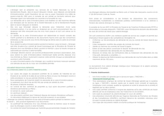 76 77
PROCÉDURE DE DEMANDE D’IMMATRICULATION
•	 L’étranger doit se présenter aux services de la Sûreté Nationale ou de la
Gendarmerie Royale, dans le ressort desquels il réside, pour déposer une demande
d’immatriculation, avant l’expiration de son visa ou avant l’expiration d’un délai de
quatre-vingt-dix (90) jours à compter de son entrée au territoire national pour
l’étranger ayant une nationalité non soumise à la formalité du visa.
•	 Les demandes de la carte d’immatriculation sont établies sur des imprimés délivrés
aux étrangers par les services de la Sûreté Nationale ou de la Gendarmerie Royale
dans le ressort desquels ils résident.
•	 Dès lors que l’étranger dépose la demande pour l’obtention d’une carte
d’immatriculation, il lui est remis un récépissé qui en tient provisoirement lieu. Le
récépissé doit être renouvelé tous les trois mois jusqu’à ce qu’il soit statué sur la
demande.
•	 La validité de la carte d’immatriculation est déterminée en tenant compte des
motifs justifiant à la demande et des documents fournis ainsi que des conventions
bilatérales ou des accords sous forme d’échange de lettres dans le cadre du principe
de la réciprocité.
•	 Pour obtenir la carte d’immatriculation portant la mention « pour le travail », l’étranger
doit être titulaire d’un contrat de travail homologué par le Ministère de l’Emploi et
disposer d’un visa d’entrée au Maroc portant la mention « pour le travail» lorsque sa
nationalité est soumise à cette formalité.
•	 L’étranger désirant exercer une activité professionnelle soumise à autorisation, doit,
pour obtenir la carte d’immatriculation mentionnant ladite activité, disposer d’un
visa d’entrée au Maroc l’autorisant à exercer cette activité, lorsque sa nationalité est
soumise à cette formalité.
•	 La carte d’immatriculation d’un étranger, qui a quitté le territoire marocain pendant
une période de plus de six mois, est considérée périmée.
DOCUMENTS REQUIS POUR L’OBTENTION
OU LE RENOUVELLEMENT DE LA CARTE D’IMMATRICULATION
•	 Les copies des pages du passeport justifiant de sa validité, de l’identité de son
titulaire et du cachet et la date de son entré au Maroc et pour les étrangers soumis à
cette procédure, la visa qui permet d’entrée au Maroc ;
•	 Deux exemplaires de l’imprimé relatif à la demande de la carte d’immatriculation;
•	 Le paiement d’un droit fixe de 100 Dhs par année de validité du titre;
•	 06 photos d’identité récentes ;
•	 Un contrat de bail, certificat de propriété ou tout autre document justifiant la
résidence permanente au Maroc ;
•	 Un extrait du casier judiciaire ;
•	 Un certificat médical ;
•	 Les documents justifiant que l’intéressé dispose de moyens d’existence suffisants ;
•	 Un document établissant la nature de l’activité à exercer, le cas échéant.
L’étranger qui sollicite l’obtention d’une carte d’immatriculation portant la mention « pour
le travail » doit produire également à ces documents :
•	 Un justificatif de l’obtention d’un visa d’entrée portant la mention «pour le travail»
pour les étrangers soumis à cette formalité;
•	 Un contrat de travail homologué par l’autorité gouvernementale chargée de l’emploi.
RECRUTEMENT DES SALARIÉS ÉTRANGERS (art.516- 520 de la loi n°65-99 relative au code du travail)
Les étrangers désireux de travailler au Maroc sont, à l’instar des marocains, soumis à la loi
n° 65-99 formant Code du Travail.
Sont prises en considération, le cas échéant, les dispositions des conventions
internationales multilatérales ou bilatérales publiées conformément à la loi, relatives à
l’emploi des salariés étrangers au Maroc.
A compter du 1er juin 2017, le Ministère du Travail et de l’Insertion Professionnelle (MTIP) a
mis en place un nouveau dispositif « TAECHIR » pour introduire les dossiers des demandes
de visas de contrat de travail pour salarié étranger.
Cet outil ambitionne d’offrir une meilleure qualité de service aux usagers et permet aux
employeurs faisant appel à des compétences étrangères de :
•	 S’informer sur les procédures de demande de visa du contrat de travail réservé aux
étrangers ;
•	 Créer, enregistrer, modifier des projets de contrats de travail ;
•	 Valider et imprimer les contrats de travail à signer ;
•	 Editer la liste des pièces constituant le dossier de demande de visa;
•	 Suivre le traitement des demandes de visa déposées;
•	 Recevoir, en temps réel, les notifications liées au traitement des demandes de visa
(Visa prêt, demande à compléter,...) ;
•	 Obtenir la réponse de l’Administration aux demandes de visa formulées dans un délai
maximum de dix (10) jours.
Le recrutement d’un salarié étranger implique pour l’employeur et le salarié certaines
démarches et formalités.
1 - Premier établissement :
•	 Une fiche modèle (V) générée par le service en ligne « TAECHIR » :
www.taechir.travail.gov.ma;
•	 Trois exemplaires originaux de contrat de travail d’étranger généré par le système
en ligne « TAECHIR » dûment signés par le salarié (nom complet et signature),
l’employeur (nom complet, qualité du signataire et achet et adresse de la société) et
légalisés par les deux parties ;
•	 Une copie certifiée conforme à l’orignal des diplômes et/ou des certificats de travail
délivrés par les ex-employeurs avec leur traduction le cas échéant ;
•	 Une copie du passeport du salarié étranger en cours de validité ;
•	 Une attestation d’activité délivrée par l’Agence Nationale de Promotion de l’Emploi
et des Compétences (ANAPEC), certifiant l’absence de candidats nationaux pour
occuper le poste proposé au salarié étranger;
•	 Une copie des documents relatifs à la forme juridique de l’entreprise :
 