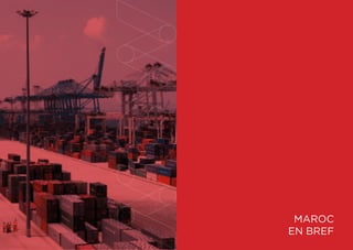 6 7
MAROC
EN BREF
 