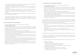 78 79
•	 Une autorisation d’exercer délivrée par les autorités compétentes en cas de
recrutement d’un salarié étranger pour exercer une profession réglementée au Maroc;
•	 Délégation de pouvoir pour signature par les mandants au cas où les contrats sont
signés par des mandataires.
- Une entreprises individuelle (personne physique) : registre du commerce récent ou,
le cas échéant, l’attestation de la taxe professionnelle ;
- Une entreprise sociétaire (personne morale), statuts de la société, registre du
commerce récent (modèle 7), et en cas de besoin P (AGO), PV (création), PV
(nomination) ;
- Succursale-Filiale-Bureau de représentation : PV (création, nomination), registre du
commerce récent (modèle 7), statuts de la société mère, en cas de besoin ;
- Association : statuts de l’association, PV nomination, PV création, PV AGO en cas
de besoin
- Personne physique employant du personnel domestique : pièce d’identité en cours
de validité-justificatif d résidence.
2 - Renouvellement chez le même employeur :
•	 Une fiche modèle (V) générée par le service en ligne « TAECHIR » :
www.taechir.travail.gov.ma;
•	 Trois exemplaires originaux de contrat de travail d’étranger généré par le système
en ligne « TAECHIR » dûment signés par le salarié (nom complet et signature),
l’employeur (nom complet, qualité du signataire et achet et adresse de la société) et
légalisés par les deux parties ;
•	 Une copie du passeport du salarié étranger en cas de modification ;
•	 Une attestation d’activité délivrée par l’Agence Nationale de Promotion de l’Emploi
et des Compétences (ANAPEC), certifiant l’absence de candidats nationaux pour
occuper le poste proposé au salarié étranger;
•	 Une attestation récente de déclarations de salaires délivrée par l’organisme marocain
de Sécurité Sociale auquel il est affilié justifiant les trois derniers mois de cotisations
en faveur du salarié concerné ;
•	 Pour les salariés en situation de détachement ressortissants de pays ayant signé une
convention de sécurité sociale avec le Maroc, l’employeur présentera un certificat
d’assujettissement du salarié en situation de détachement (formulaire conventionnel)
délivrée par l’organisme de Sécurité Sociale du pays d’origine ;
•	 Une copie du titre de séjour délivré par la Direction Générale de la Sûreté Nationale ;
•	 Délégation de pouvoir pour signature par les mandants au cas où les contrats sont
signés par des mandataires.
3 - Renouvellement avec changement d’employeur :
•	 Une fiche modèle (V) générée par le service en ligne « TAECHIR » :
www.taechir.travail.gov.ma;
•	 Trois exemplaires originaux de contrat de travail d’étranger généré par le système
en ligne « TAECHIR » dûment signés par le salarié (nom complet et signature),
l’employeur (nom complet, qualité du signataire et achet et adresse de la société) et
légalisés par les deux parties ;
•	 Une copie du passeport du salarié étranger en cas de modification ;
•	 Une attestation d’activité délivrée par l’Agence Nationale de Promotion de l’Emploi
et des Compétences (ANAPEC), certifiant l’absence de candidats nationaux pour
occuper le poste proposé au salarié étranger;
•	 Une attestation récente de déclarations de salaires délivrée par l’organisme marocain
de Sécurité Sociale auquel il est affilié justifiant les trois derniers mois de cotisations
en faveur du salarié concerné ;
Pour les salariés en situation de détachement ressortissants de pays ayant signé une
convention de sécurité sociale avec le Maroc, l’employeur présentera un certificat
d’assujettissement du salarié en situation de détachement (formulaire conventionnel)
délivrée par l’organisme de Sécurité Sociale du pays d’origine ;
•	 Une copie du titre de séjour délivré par la Direction Générale de la Sûreté Nationale
(DGSN) ;
•	 Une lettre de résiliation délivrée par l’ex-employeur pour les contrats de travail en
cours de validité ou, le cas échéant, une décision judiciaire en cas de litige entre les
deux parties;
•	 Une copie des documents relatifs à la forme juridique de l’entreprise ;
•	 Délégation de pouvoir pour signature par les mandants au cas où les contrats sont
signés par des mandataires.
PROCÉDURES D’OCTROI DE L’ATTESTATION D’ACTIVITÉ EN FAVEUR DES SALARIÉS ÉTRANGERS AU MAROC
L’attestation d’activité apporte la preuve que le candidat étranger à l’embauche justifie
de compétences particulières ou rares au Maroc, et qu’il n’existe pas de profil national
équivalent sur le marché du travail.
La procédure de traitement de la demande d’une attestation d’activité se fait en 3 étapes
:
•	 Dépôt de la demande ;
•	 Traitement de la demande :
- Vérification du dossier et établissement de l’annonce
- Saisie de l’offre dans le portail ANAPEC (SIGEC)
- Traitement de l’offre sur SIGEC et évaluation des candidatures reçues :
•	 Etablissement de l’attestation.
- Pas de candidat : délivrance de l’attestation à l’entreprise
- Candidatures reçues : transmission de la liste des candidats
à l’entreprises pour l’entretien
 