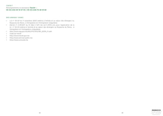 82 83
CONTACT
Renseignements et assistance Taechir :
00 212 (0)5 30 10 07 05 / 00 212 (0)6 74 48 03 68
•	 Loi n° 02-03 du 11 novembre 2003 relative à l’entrée et au séjour des étrangers au
Royaume du Maroc, à l’émigration et l’immigration irrégulières
•	 Décret n° 2-09-607 du 15 rabii II 1431 (1er avril 2010) pris pour l’application de la
loi n° 02-03 relative à l’entrée et au séjour des étrangers au Royaume du Maroc,  à
l’émigration et l’immigration irrégulières.
•	 http://www.sgg.gov.ma/BO/FR/2012/BO_6030_Fr.pdf
•	 Code du travail
•	 http://www.travail.gov.ma
•	 http://www.service-public.ma
•	 http://www.consulat.ma
BASE JURIDIQUE / SOURCE
 