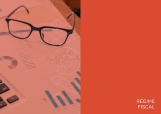 84 85
RÉGIME
FISCAL
 