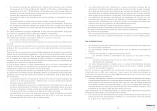 104 105
•	 les produits provenant des opérations de titrisation pour l’émission des certificats
de sukuk par les Fonds de Placement Collectif en Titrisation, conformément aux
dispositions de la loi n° 33-06 relative à la titrisation des actifs, lorsque l’Etat est
initiateur, ainsi que les différentes commissions qui sont liées à l’émission précitée,
en vertu des dispositions de la loi précitée.
•	 Les produits livrés et les prestations de services rendues à l’exportation par les
assujettis.
•	 Les marchandises ou objets placés sous les régimes suspensifs en douane.
•	 Les biens d’investissement à inscrire dans un compte d’immobilisation, acquis par
les entreprises assujetties pendant une durée de 36 mois à compter de la date de
leur début d’activité, à l’exclusion des véhicules acquis par les agences de location
de voitures.
NEW
Cette exonération s’applique également auxdits biens d’investissement acquis par
les entreprises assujetties, dans le cadre de l’opération « Mourabaha»
Par début d’activité, il faut entendre la date du premier acte commercial qui coïncide
avec la première opération d’acquisition de biens et services à l’exclusion :
- des frais de constitution des entreprises ;
- et des premiers frais nécessaires à l’installation des entreprises dans la limite de trois
(3) mois.
Pour les entreprises qui procèdent aux constructions de leurs projets d’investissement,
le délai de 36 mois commence à courir à partir de la date de délivrance de l’autorisation
de construire.
Pour les entreprises existantes qui procèdent à la réalisation des projets d’investissement
portant sur un montant égal ou supérieur à cent (100) millions de dirhams, dans le cadre
d’une convention conclue avec l’Etat, le délai d’exonération précité commence à courir,
soit à compter de la date de signature de ladite convention d’investissement, soit à
compter de celle de la délivrance de l’autorisation de construire pour les entreprises qui
procèdent aux constructions liées à leurs projets.
En cas de force majeure, un délai supplémentaire de six (6) mois, renouvelable une
seule fois, est accordé aux entreprises qui construisent leurs projets ou qui réalisent des
projets dans le cadre d’une convention conclue avec l’Etat.
Les biens d’investissement précités sont exonérés durant toute la durée d’acquisition ou
de construction à condition que les demandes d’achat en exonération soient déposées,
auprès du service local des impôts dont dépend le contribuable, dans le délai légal de
36 mois précité.
•	 Les acquisitions par les entreprises de transport international routier d’autocars, de
camions et de biens d’équipement y afférents pour une durée de 36 mois à compter
de la date de leur début d’activité.
•	 Les biens d’équipement acquis par les établissements d’enseignement privé ou de
formation professionnelle, à l’exclusion des véhicules automobiles autres que ceux
réservés au transport scolaire collectif et aménagés spécialement à cet effet, pour
une durée de 36 mois à compter de la date de leur début d’activité.
•	 Les opérations de cessions de logements sociaux à usage d’habitation principale
dont la superficie couverte est comprise entre 50 et 80 m² et le prix de cession
n’excède pas 250 000 MAD H.T. sur la valeur ajoutée.
•	 Les constructions de cités, résidences et campus universitaires réalisées par les
promoteurs immobiliers pendant une période maximum de 3 ans courant à compter
de la date de l’autorisation de construire des ouvrages constitués d’au moins 50
chambres, dont la capacité d’hébergement est au maximum de 2 lits par chambre,
dans le cadre d’une convention conclue avec l’Etat, assortie d’un cahier des charges.
•	 Les opérations de transport international, les prestations de services qui leur
sont liées ainsi que les opérations de réparation, d’entretien, de maintenance, de
transformation, d’affrètement et de location portant sur les différents moyens dudit
transport ainsi que les opérations de démantèlement des avions.
•	 Lorsqu’ils sont destinés à usage exclusivement aquacole:
- les aliments destinés à l’alimentation des poissons et des autres animaux aquatiques ;
- les alevins de poissons et les larves des autres animaux aquatiques ;
- les naissains de coquillages.
•	
NEW
Les produits livrés et les prestations de services rendues aux zones d’accélération
industrielle ainsi que les opérations effectuées à l’intérieur ou entre lesdites zones.
TVA A l’IMPORTATION
•	 Les échantillons sans valeur marchande ainsi que les envois exceptionnels dépourvus
de tout caractère commercial.
•	 Les marchandises, denrées, fournitures placées sous les régimes économiques en
douane.
•	 Lorsqu’ils sont destinés à usage exclusivement aquacole:
	 - les aliments destinés à l’alimentation des poissons et des autres animaux
aquatiques ;
	 - les alevins de poissons et les larves des autres animaux aquatiques ;
	 - les naissains de coquillages
•	 Les biens d’investissement à inscrire dans un compte d’immobilisation importés
par les assujetties pendant une durée de trente six (36) mois à compter du début
d’activité, tel que défini ci-dessus.
Pour les entreprises qui procèdent aux constructions de leurs projets d’investissement,
le délai de trente six (36) mois commence à courir à partir de la date de délivrance de
l’autorisation de construire avec un délai supplémentaire de six (6) mois en cas de force
majeure, renouvelable une seule fois.
•	 Les biens d’équipement, matériels et outillages nécessaires à la réalisation des projets
d’investissement portant sur un montant égal ou supérieur à cent (100) millions MAD,
dans le cadre d’une convention conclue avec l’Etat, en cours de validité, acquis par
les assujettis pendant une durée de trente six (36) mois à compter de la date de la
première opération d’importation effectuée dans le cadre de ladite convention, avec
possibilité de proroger ce délai de vingt-quatre (24) mois.
Cette exonération est accordée également aux parties, pièces détachées et accessoires
importés en même temps que les équipements précités.
•	 Les acquisitions par les entreprises de transport international routier d’autocars, de
camions et de biens d’équipement y afférents pour une durée de 36 mois à compter
de la date de leur début d’activité ;
 
