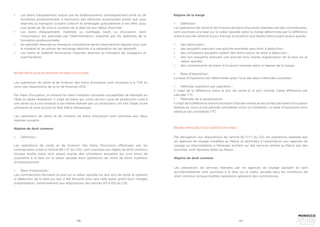 106 107
•	 Les biens d’équipement acquis par les établissements d’enseignement privé ou de
formation professionnelle, à l’exclusion des véhicules automobiles autres que ceux
réservés au transport scolaire collectif et aménagés spécialement à cet effet, pour
une durée de 36 mois à compter de la date de leur début d’activité ;
•	 Les biens d’équipement, matériels ou outillages neufs ou d’occasion, dont
l’importation est autorisée par l’Administration, importés par les diplômés de la
formation professionnelle.
•	 les aéronefs réservés au transport commercial aérien international régulier ainsi que
le matériel et les pièces de rechange destinés à la réparation de ces aéronefs
•	 Les trains et matériel ferroviaires importés destinés au transport de voyageurs et
marchandises.
RÉGIME PARTICULIER DE TAXATION DES BIENS D’OCCASION
Les opérations de vente et de livraison des biens d’occasion sont soumises à la TVA en
vertu des dispositions de la loi de finances 2013.
Par biens d’occasion, on entend les biens meubles corporels susceptibles de réemploi en
l’état ou après réparation. Il s’agit de biens qui, sortis de leur cycle de production suite à
une vente ou à une livraison à soi-même réalisée par un producteur, ont fait l’objet d’une
utilisation et sont encore en état d’être réemployés.
Les opérations de vente et de livraison de biens d’occasion sont soumises aux deux
régimes suivants :
Régime de droit commun
•	 Définition :
Les opérations de vente et de livraison des biens d’occasion effectuées par les
commerçants (visés à l’article 89-I-2° du CGI), sont soumises aux règles de droit commun
lorsque lesdits biens sont acquis auprès des utilisateurs assujettis qui sont tenus de
soumettre à la taxe sur la valeur ajoutée leurs opérations de vente de biens mobiliers
d’investissement.
•	 Base d’imposition :
Les commerçants facturent la taxe sur la valeur ajoutée sur leur prix de vente et opèrent
la déduction de la taxe qui leur a été facturée ainsi que celle ayant grevé leurs charges
d’exploitation, conformément aux dispositions des articles 101 à 103 du CGI.
Régime de la marge
•	 Définition :
Les opérations de vente et de livraison de biens d’occasion réalisées par des commerçants,
sont soumises à la taxe sur la valeur ajoutée selon la marge déterminée par la différence
entre le prix de vente et le prix d’achat, à condition que lesdits biens soient acquis auprès :
•	 des particuliers ;
•	 des assujettis exerçant une activité exonérée sans droit à déduction ;
•	 des utilisateurs assujettis cédant des biens exclus du droit à déduction ;
•	 des non assujettis exerçant une activité hors champ d’application de la taxe sur la
valeur ajoutée;
•	 des commerçants de biens d’occasion imposés selon le régime de la marge.
•	 Base d’imposition :
La base d’imposition est déterminée selon l’une des deux méthodes suivantes :
•	 Méthode opération par opération :
Il s’agit de la différence entre le prix de vente et le prix d’achat. Cette différence est
calculée TTC.
•	 Méthode de la globalisation :
Il s’agit de la différence entre le montant total des ventes et des achats des biens d’occasion
réalisés au cours d’une période considérée (mois ou trimestre). La base d’imposition ainsi
obtenue est considérée TTC.
RÉGIMES APPLICABLES AUX AGENCES DE VOYAGE
Par dérogation aux dispositions de l’article 92 (I-1°) du CGI, les opérations réalisées par
les agences de voyage installées au Maroc et destinées à l’exportation aux agences de
voyage ou intermédiaires à l’étranger portant sur des services utilisés au Maroc par des
touristes, sont réputées faites au Maroc.
Régime de droit commun
Les prestations de services réalisées par les agences de voyage agissant en tant
qu’intermédiaires sont soumises à la taxe sur la valeur ajoutée dans les conditions de
droit commun lorsque lesdites opérations génèrent des commissions.
 