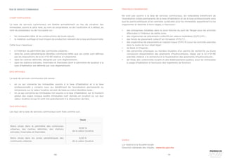 130 131
CHAMP D’APPLICATION
BASE IMPOSABLE
TAUX APPLICABLES
La taxe de services communaux est établie annuellement au lieu de situation des
immeubles soumis à cette taxe, au nom du propriétaire ou de l’usufruitier et à défaut, au
nom du possesseur ou de l’occupant sur :
•	 les immeubles bâtis et les constructions de toute nature ;
•	 le matériel, outillage et tout moyen de production relevant de la taxe professionnelle.
Cette taxe s’applique :
•	 à l’intérieur du périmètre des communes urbaines ;
•	 dans les zones périphériques desdites communes telles que ces zones sont définies
par les dispositions de la loi n°12-90 relative à l’urbanisme;
•	 dans les centres délimités, désignés par voie réglementaire ;
•	 dans les stations estivales, hivernales et thermales dont le périmètre de taxation à la
taxe d’habitation est délimité par voie réglementaire.
La taxe de services communaux est assise :
•	 en ce qui concerne les immeubles soumis à la taxe d’habitation et à la taxe
professionnelle y compris ceux qui bénéficient de l’exonération permanente ou
temporaire, sur la valeur locative servant de base au calcul desdites taxes ;
•	 en ce qui concerne les immeubles non soumis à la taxe d’habitation, sur le montant
global des loyers lorsque lesdits immeubles sont donnés en location ou sur leur
valeur locative lorsqu’ils sont mis gratuitement à la disposition de tiers.
Les taux de la taxe de services communaux sont fixés comme suit :
TAXE DE SERVICES COMMUNAUX
Biens situés dans le périmètre des communes
urbaines, des centres délimités, des stations
estivales, hivernales et thermales
Biens situés dans les zones périphériques des
communes urbaines
10,50 %
de la valeur locative
6,50 %
de la valeur locative
TAUX
PRINCIPALES EXONÉRATIONS
Ne sont pas soumis à la taxe de services communaux, les redevables bénéficiant de
l’exonération totale permanente de la taxe d’habitation et de la taxe professionnelle ainsi
que les partis politiques et les centrales syndicales pour les immeubles appartenant à ces
organismes et destinés à leurs sièges, à l’exclusion :
•	 des entreprises installées dans la zone franche du port de Tanger pour les activités
effectuées à l’intérieur de ladite zone;
•	 des organismes de placements collectifs en valeurs mobilières (O.P.C.V.M.) ;
•	 des fonds de placement collectif en titrisation (F.P.C.T.) ;
•	 des organismes de placements en capital-risque (O.P.C.R.) pour les activités exercées
dans le cadre de leur objet légal ;
•	 de Bank Al-Maghrib ;
•	 des personnes physiques ou morales titulaires d’un permis de recherche ou d’une
concession d’exploitation des gisements d’hydrocarbures, régies par la loi n°21-90
précitée, relative à la recherche et à l’exploitation des gisements d’hydrocarbures ;
•	 de l’Etat, des collectivités locales et des établissements publics, pour les immeubles
à usage d’habitation à l’exclusion des logements de fonction.
SOURCE
Loi relative à la fiscalité locale
Direction Générale des Impôts : www.tax.gov.ma
 