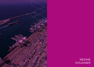 132 133
RÉGIME
DOUANIER
 