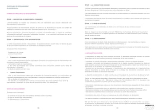 156 157
PROCÈDURES DE DÉDOUANEMENT
À L’EXPORTATION
FORMALITÉS PRÉALABLES AU DÉDOUANEMENT
ÉTAPES DE DÉDOUANEMENT
ÉTAPE 1 : INSCRIPTION AU REGISTRE DU COMMERCE
L’immatriculation au registre du commerce (RC) est nécessaire pour pouvoir dédouaner des
marchandises à l’exportation.
Tout exportateur de marchandises est tenu de porter sur sa déclaration en douane son numéro de
registre du commerce ainsi que le lieu d’immatriculation du RC (Centre R.C.).
Pour les exportateurs, personnes physiques ou morales, non immatriculées au registre du commerce
(coopératives agricoles, universités, ambassades, touristes ...), un code particulier tenant lieu de RC
peut leur être attribué par la Douane.
ÉTAPE 2 : OBTENTION DU TITRE D’EXPORTATION
Le titre d’exportation permet à l’exportateur le rapatriement de la contre valeur en devises du prix
de la marchandise exportée et, le cas échéant, le passage en douane.
2 types de titres d’exportation :
- Engagement de change
- Licence d’exportation
•	 Engagement de change
- C’est un titre d’exportation que les exportateurs sont tenus de souscrire pour les marchandises non
soumises à licence d’exportation ;
- Il est établi et signé en 4 exemplaires ;
- Il doit être accompagné d’un contrat commercial (tout document justifiant d’une vente de
marchandise à l’étranger) ;
- Sa durée de validité est de 3 mois.
•	 Licence d’exportation
- C’est un titre d’exportation délivré par le Ministère du commerce extérieur pour l’exportation de
certaines marchandises qui sont subordonnées à l’obtention préalable de la licence d’exportation ;
- Elle est établie en 6 exemplaires ;
- Elle doit être accompagnée d’un contrat commercial (tout document justifiant d’une vente de
marchandise à l’étranger) ou d’une facture proforma en deux (02) exemplaires..
3 phases sont à distinguer :
- la conduite en douane des marchandises destinées à être exportées ;
- la mise en douane des marchandises ;
- le dédouanement à l’exportation.
ÉTAPE 1 : LA CONDUITE EN DOUANE
Consiste à acheminer les marchandises destinées à l’exportation vers un bureau de douane ou dans
les lieux désignés par l’Administration pour y être déclarées en détail.
Ces marchandises sont soit d’origine marocaine ou en libre pratique sur le territoire assujetti, soit sous
régimes économiques.
L’exportateur est libre de choisir le bureau d’exportation à la condition que ce dernier soit ouvert aux
opérations envisagées.
ÉTAPE 2 : LA MISE EN DOUANE
Les marchandises sont déclarées en détail au fur et à mesure de leur arrivée au bureau
d’exportation.
Dans les magasins et aires de dédouanement (MEAD), les marchandises destinées à l’exportation
sont prises en charge sur un registre spécifique en attendant leur dédouanement et leur conduite
vers le bureau de sortie.
ÉTAPE 3 : LE DÉDOUANEMENT
Il est concrétisé par le dépôt d’une déclaration en détail assignant à la marchandise un régime
douanier définitif (exportation simple, régimes économiques, ...).
Cette déclaration en détail sert de support à l’accomplissement de toutes les formalités douanières
auxquelles les marchandises déclarées sont soumises.
LA DÉCLARATION EN DÉTAIL
La déclaration en détail est l’acte juridique par lequel le déclarant (personne physique ou morale
propriétaire de la marchandise, transitaire, transporteur de la marchandise,…) :
• manifeste sa volonté d’assigner à la marchandise présentée à l’export un régime douanier ;
• s’engage à accomplir les obligations découlant de ce régime douanier (acquitter les droits et
taxes exigibles, produire tout document exigé par les services douaniers, régler tout contentieux qui
découlerait, le cas échéant, de l’opération d’exportation) ;
• produit tous les documents nécessaires à l’identification des marchandises et à l’application des
mesures douanières ou autres dont la Douane a la charge. Ces documents constituent avec la
déclaration en détail un document indivisible.
Le dépôt d’une déclaration en détail constitue le point de départ de la procédure de dédouanement.
Toutes les marchandises destinées à l’exportation doivent faire l’objet d’une déclaration en détail
établie sur un formulaire dit « Déclaration Unique des Marchandises» (D.U.M.) à l’exception des
opérations d’exportation couvertes par les documents suivants :
• documents internationaux prévus par les conventions internationales auxquelles le Maroc adhère
(carnet ATA)
• déclarations occasionnelles pour les opérations individuelles sans caractère commercial
• déclarations établies sur les modèles prévus par les actes de l’Union Postale Universelle (UPU)
• déclarations simplifiées mises en place par la Douane au profit des entreprises.
L’exonération des droits et taxes ne dispense pas de cette obligation de déclaration.
Les agents douaniers n’interviennent pas dans l’établissement de la déclaration en détail.
Elle doit être faite par le déclarant qui doit spécifier l’espèce tarifaire de la marchandise, son origine,
sa provenance, sa destination, sa valeur et son poids ainsi que d’autres éléments quantitatifs tels que
la longueur, la surface, le volume, le nombre.
 