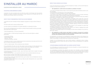 180 181
ACQUISITION DE BIENS IMMOBILIERS AU MAROC
L’acquisition d’un bien immobilier bâti et non bâti est ouverte à tout étranger qu’il soit personne
physique ou morale à l’exception des terrains à vocation agricole qui ne peuvent être mis à la
disposition des étrangers que par voie de location.
L’acquisition d’un bien immobilier entraîne l’obligation d’acquitter un certain nombre d’impôts et
taxes.
Ces droits varient selon la nature juridique du bien.
Les actes notariés sont enregistrés et la mutation déclarée à la Conservation Foncière.
Pour les droits d’enregistrement et de timbre, les notaires doivent acquitter les droits par procédé
électronique dans le délai prescrit.
• Droits d’enregistrement : 4 % du prix d’acquisition
• Droits de timbre : 20 MAD par feuille de papier utilisé ou par document établi sur support
électronique
• Conservation foncière :
- Droit ad valorem : 1,5%
- Droit fixe : 100 MAD
- Certificat de propriété : 100 MAD
• Honoraires du notaire : Les taux varient en fonction de la tranche du prix de vente, de 0,5 % à 1,5 %,
avec un minimum de perception de 4000 MAD
• Taxe sur la valeur ajoutée : 10% du montant brut des honoraires
En cas d’acquisition d’un bien non titré il faut ajouter les frais de titrage. Ces frais dépendent de la
superficie du sol et du prix du bien acquis. Ils peuvent parfois être partagés avec le vendeur.
Avant l’acquisition d’un bien bâti, il est primordial de vérifier auprès :
• Des services de la Conservation Foncière : que le titre foncier relatif au bien à acquérir n’est grevé
d’aucune hypothèque ;
• Des services des impôts : que le paiement des diverses taxes qui grèvent ledit bien sont à jour.
Pour les terrains non bâtis, il faut vérifier les points suivants au niveau :
• De la commune urbaine dont dépend ledit terrain: que le vendeur n’est pas redevable de la taxe sur
les terrains urbains non bâtis ;
• De l’agence urbaine: que le terrain ne fait pas l’objet de projet d’expropriation pour cause d’utilité
publique ou projet de voirie.
ACQUISITION D’UN BIEN IMMOBILIER AU MAROC
DROITS ET TAXES ET RÉMUNÉRATIONS À PAYER POUR UN ACHAT IMMOBILIER
Le taux de l’impôt dû par les vendeurs, personnes physiques ou morales, au titre du profit réalisé sur
la cession d’un bien est fixé comme suit :
•	 20% applicable aux profits fonciers nets réalisés ou constatés à l’occasion :
• de la vente d’immeubles situés au Maroc ou de la cession de droits réels immobiliers portant sur de
tels immeubles ;
• de l’expropriation d’immeuble pour cause d’utilité publique ;
• de l’apport en société d’immeubles ou de droits réels immobiliers;
• de la cession à titre onéreux ou de l’apport en société d’actions ou de parts sociales nominatives
émises par les sociétés, à objet immobilier, réputées fiscalement transparentes;
• de la cession, à titre onéreux, ou de l’apport en société d’actions ou de parts sociales des sociétés à
prépondérance immobilière non cotées en bourse des valeurs.
DROITS ET TAXES À PAYER EN CAS DE CESSION
S’INSTALLER AU MAROC
Sont considérées comme sociétés à prépondérance immobilière toute société dont l’actif brut
immobilisé est constitué pour 75 % au moins de sa valeur, déterminée à l’ouverture de l’exercice au
cours duquel intervient la cession imposable, par des immeubles ou par des titres sociaux émis par les
sociétés à objet immobilier visées ci-dessus ou par d’autres sociétés à prépondérance immobilière.
Ne sont pas pris en considération les immeubles affectés par la société à prépondérance immobilière
à sa propre exploitation industrielle, commerciale, artisanale, agricole, à l’exercice d’une profession
libérale ou au logement de son personnel salarié ;
• de l’échange, considéré comme une double vente, portant sur les immeubles, les droits réels
immobiliers ou les actions ou parts sociales visées ci-dessus ;
• du partage d’immeuble en indivision avec soulte. Dans ce cas, l’impôt ne s’applique qu’au profit
réalisé sur la cession partielle qui donne lieu à la soulte ;
• des cessions à titre gratuit portant sur les immeubles, les droits réels immobiliers et les actions ou
parts cités ci-dessus. 	
•	 30% applicable aux profits fonciers nets réalisés ou constatés à l’occasion de la première
cession à titre onéreux d’immeubles non bâtis inclus dans le périmètre urbain ou de la cession
de droits réels immobiliers portant sur de tels immeubles
Les propriétaires, les usufruitiers et les redevables de l’impôt doivent remettre contre récépissé une
déclaration au receveur de l’administration fiscale dans les trente (30) jours qui suivent la date de la
cession, le cas échéant, en même temps que le versement de l’impôt prévu.
Toutefois, en cas d’expropriation pour cause d’utilité publique, la déclaration prévue ci-dessus
doit être produite dans les trente (30) jours qui suivent la date de l’encaissement de l’indemnité
d’expropriation.
Les contribuables qui ne réalisent pas de profit sont tenus d’acquitter un minimum d’imposition qui
ne peut être inférieur à 3% du prix de cession.
Les contribuables qui réalisent des opérations de cession d’un immeuble ou partie d’immeuble
occupé à titre d’habitation principale depuis au moins 6 (six) ans au jour de ladite cession et dont le
prix de cession excède quatre millions (4 000 000) de dirhams, sont tenus d’acquitter un minimum
d’imposition de 3 % au titre de la fraction du prix de cession supérieure audit montant
COTISATION MINIMALE EN MATIÈRE D’IMPÔT SUR LE REVENU SUR PROFIT FONCIER
 