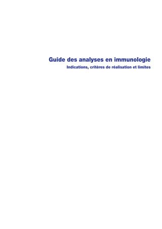 Guide des analyses en immunologie
Indications, critères de réalisation et limites
 