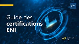 Guide des
certifications
ENI
 