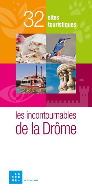 touristiques32
les incontournables
de la Drôme
sites
 