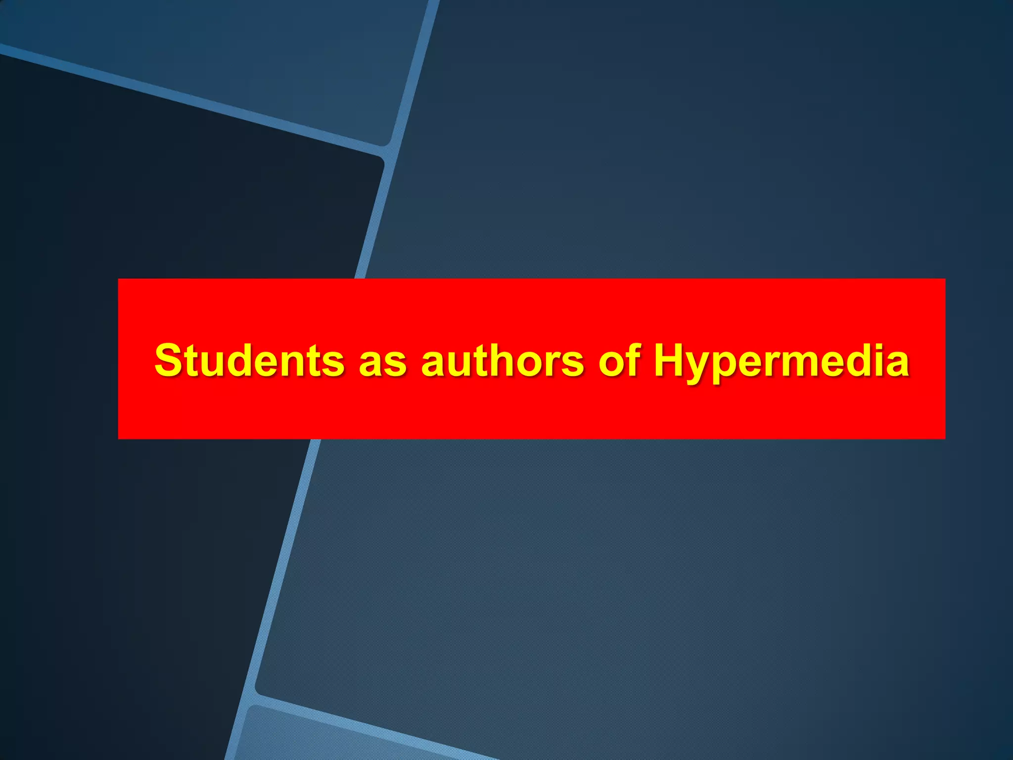 Students as authors of Hypermedia
 