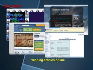 Example:




           *reading articles online
 