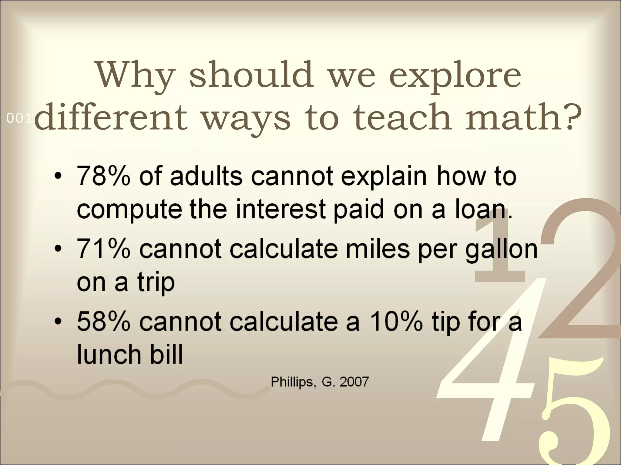 Why should we explore different ways to teach math? 