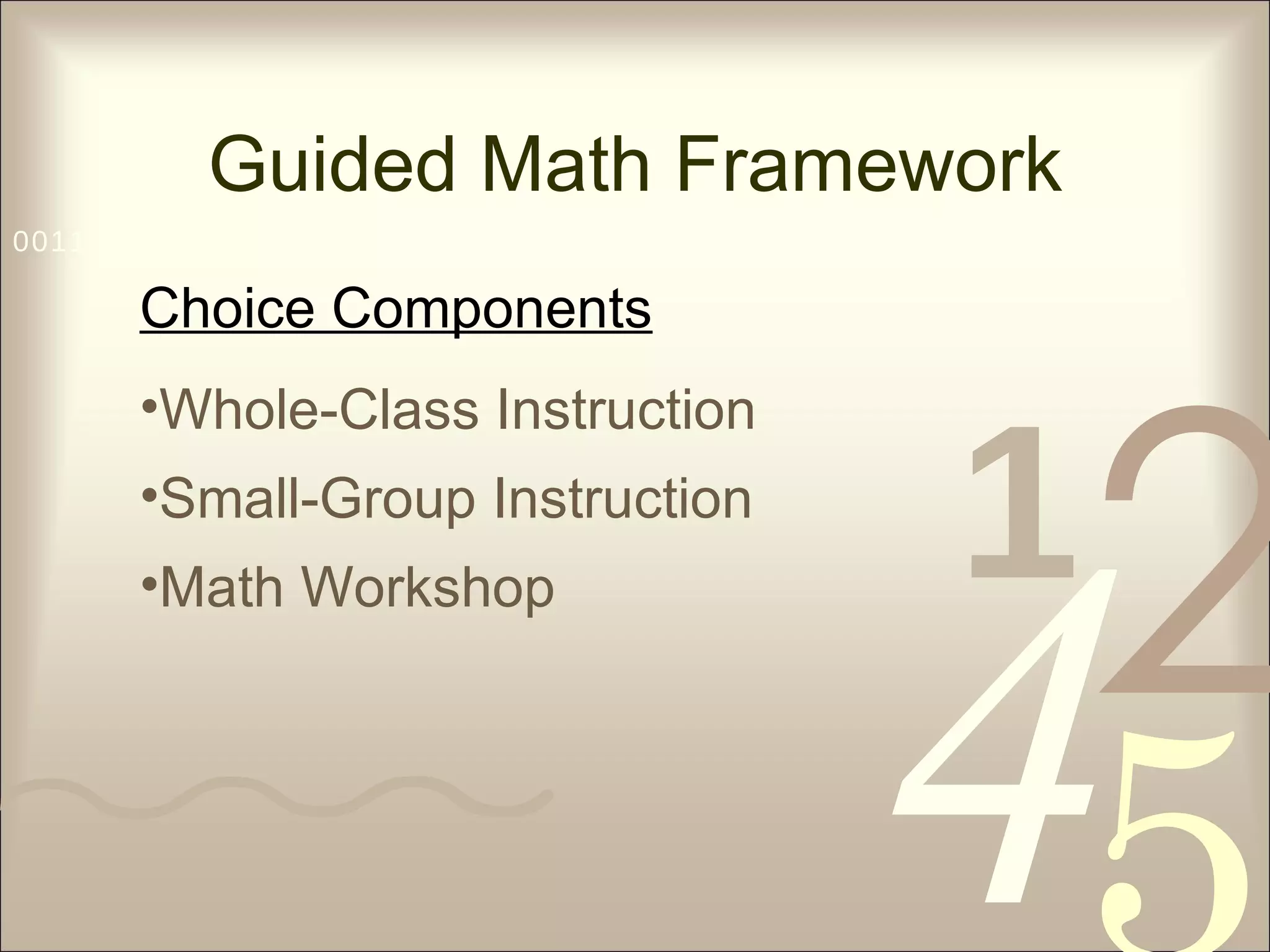 Guided Math Framework Choice Components Whole-Class Instruction Small-Group Instruction Math Workshop 