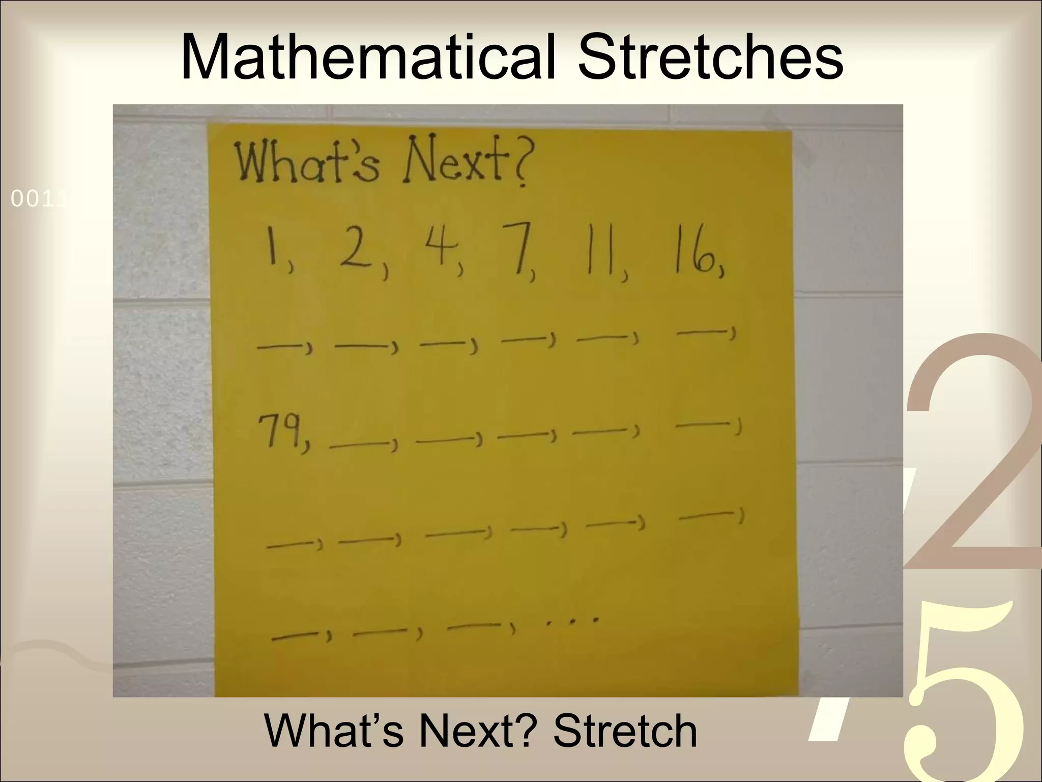 Mathematical Stretches What’s Next? Stretch 