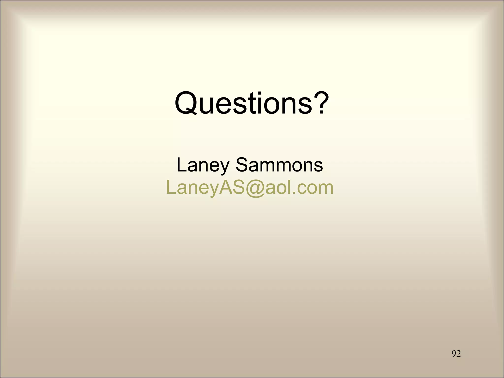 Questions? Laney Sammons [email_address] 
