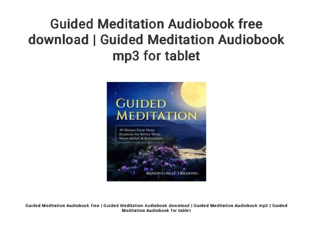 Guided Meditation Audiobook Free Download Guided Meditation Audiobo