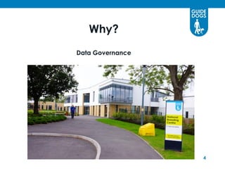 Why?
Data Governance




                  4
 