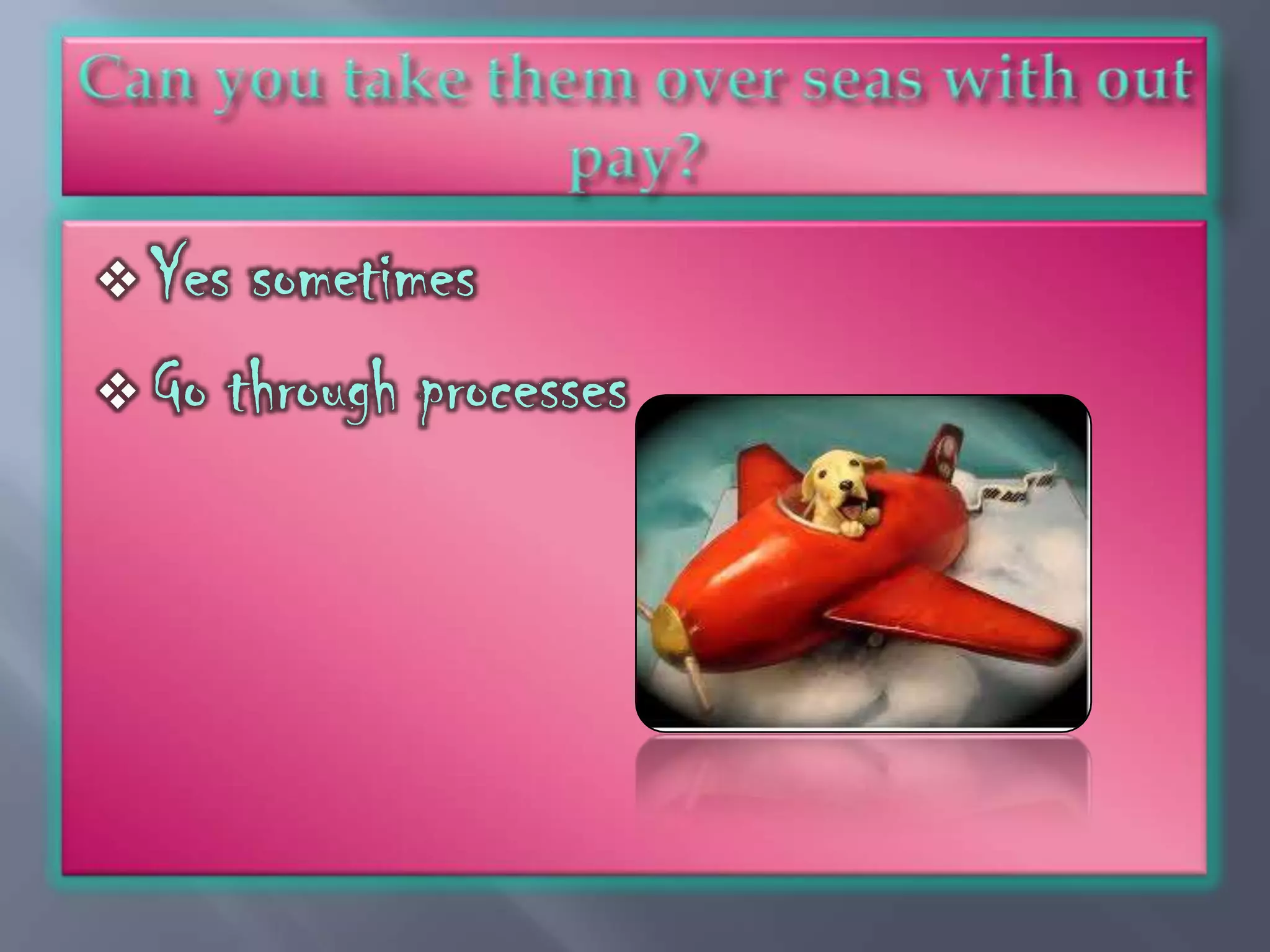  Yes sometimes
 Go through processes
 