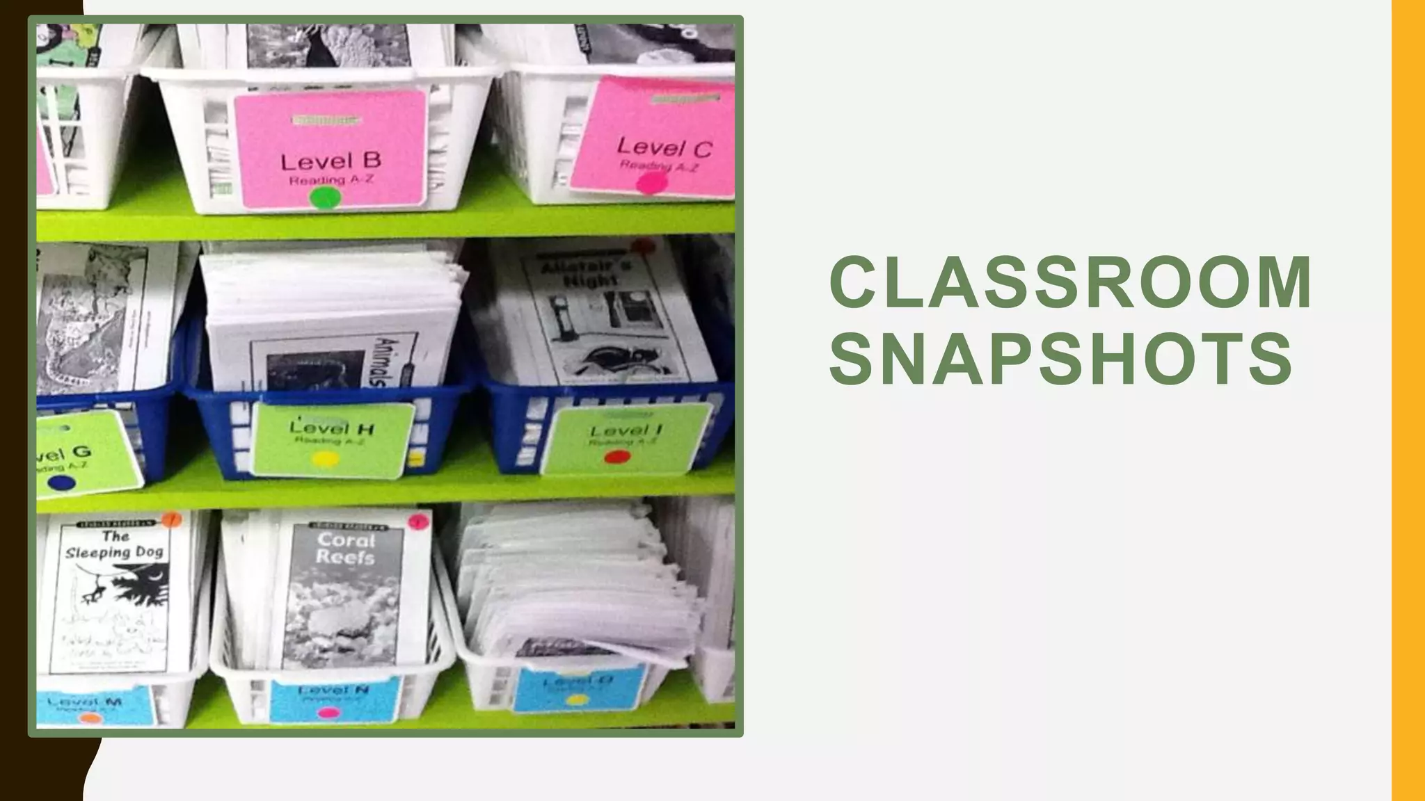 CLASSROOM
SNAPSHOTS
 