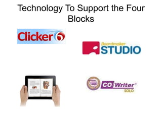 Technology To Support the Four
            Blocks
 