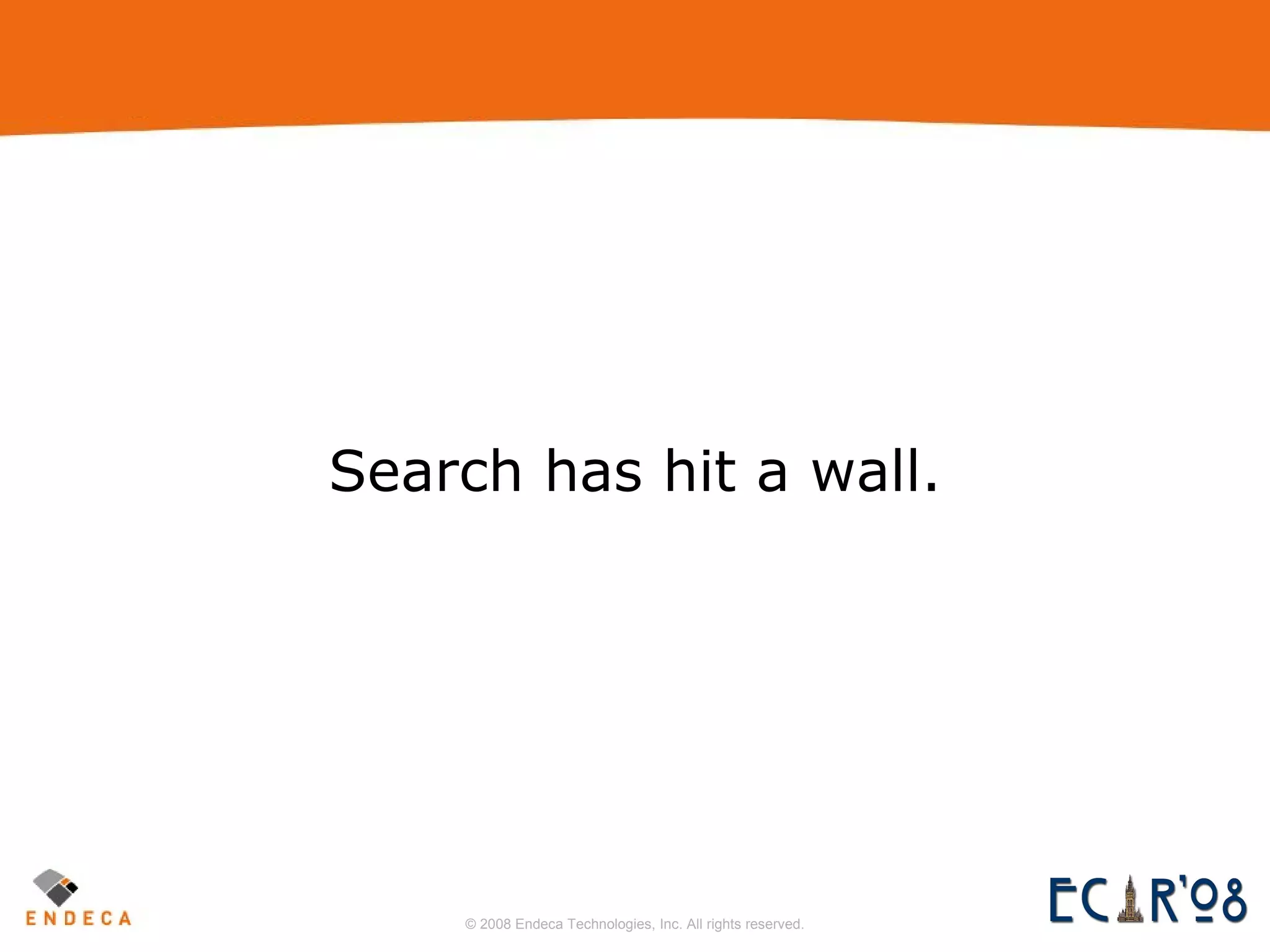 Search has hit a wall. 