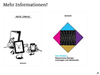 Mehr Informationen?
31
 