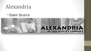 Alexandria
• Open Source
 