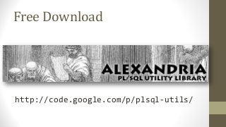http://code.google.com/p/plsql-utils/
Free Download
 