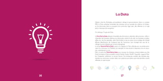 16
La Data
Utilisée à des fins Marketing, principalement ciblage et personnalisation (dans un contexte
RTB), la Data symbolise l’ensemble des données qu’il est possible de collecter et d’utiliser,
sur les internautes clients ou prospects d’un annonceur (âge, sexe, ville, affinitaire sur un sujet
précis, historique de navigation).
On distingue 3 types de Data :
La First Party Data désigne l’ensemble des informations collectées côté annonceur, celles-ci
s’étendent des données relatives aux internautes visitant le site web, aux données e-mailing,
offline, etc. Une fois exploitée, cette Data facilite la mise en place d’une stratégie de ciblage
efficace (identification de l’audience type de l’annonceur, puis clonage) ainsi que de re-
ciblage (souvent désigné par le terme retargeting).
Le terme Second Party Data, quant à lui, désigne la Data collectée par une entité parte-
naire d’un annonceur (un Publisher par exemple), et mise ensuite à disposition de cet annon-
ceur, gratuitement ou non.
Enfin, on parle de Third Party Data pour évoquer les données commercialisées par des
Data fournisseurs (Data providers) comme Exelate, Ezakus, Peer39, TargusInfo, nugg.ad, Blue-
kai, Grapeshot, adAdvisor ou encore Axciom. Ces entreprises vendent des données seg-
mentées aux annonceurs voulant cibler une audience particulière ayant été identifiée comme
affinitaire au sujet évoqué.
17
 