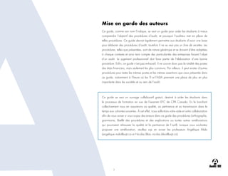 2
Mise en garde des auteurs
Ce guide, comme son nom l’indique, se veut un guide pour aider les étudiants à mieux
comprendre l’objectif des procédures d’audit, et pourquoi l’auditeur met en place de
telles procédures. Ce guide devrait également permettre aux étudiants d’avoir une base
pour élaborer des procédures d’audit, toutefois il ne se veut pas un livre de recettes. Les
procédures, telles que présentées, sont de nature générique et se doivent d’être adaptées
à chaque contexte et ainsi tenir compte des particularités des entreprises faisant l’objet
d’un audit. Le jugement professionnel doit faire partie de l’élaboration d’une bonne
procédure. Enfin, ce guide n’est pas exhaustif, il ne couvre donc pas la totalité des postes
des états financiers, mais seulement les plus communs. Par ailleurs, il peut exister d’autres
procédures pour tester les mêmes postes et les mêmes assertions que ceux présentés dans
ce guide, notamment à l’heure où les TI et l’ADA prennent une place de plus en plus
importante dans les sociétés et au sein de l’audit.
Ce guide se veut un ouvrage collaboratif gratuit, destiné à aider les étudiants dans
le processus de formation en vue de l’examen EFC de CPA Canada. En le bonifiant
collectivement nous en assurerons sa qualité, sa pertinence et sa transmission dans le
temps aux cohortes suivantes. À cet effet, nous sollicitons votre aide et votre collaboration
afin de nous aviser si vous voyez des erreurs dans ce guide des procédures (orthographe,
grammaire, libellé des procédures et des explications ou toutes autres améliorations
qui pourraient rehausser la qualité et la pertinence de l’outil). Lorsque vous souhaitez
proposer une amélioration, veuillez svp en aviser les professeurs Angélique Malo
(angelique.malo@uqtr.ca et Nicolas Blais nicolas.blais@uqtr.ca)
 