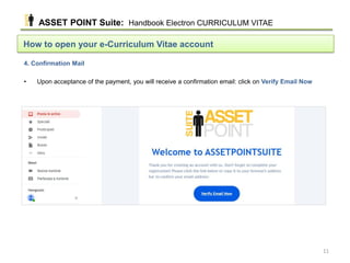 How to open your e-Curriculum Vitae account
4. Confirmation Mail
• Upon acceptance of the payment, you will receive a conf...