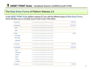 In the ASSET POINT Suite platform release 5.5 you will find different types of Data Entry Forms,
which will allow you to c...