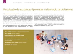 34 E D U C A Ç Ã O P A R A O E M P R E E N D E D O R I S M O ― G U I A P A R A E D U C A D O R E S
Participação de estudantes diplomados na formação de professores
A Swansea Metropolitan University adotou uma série de métodos inova-
dores com vista a preparar os professores-formandos para a realidade da
sala de aula e apoiá-los no desenvolvimento de aptidões empresariais.
Num exemplo, a universidade envolve os antigos alunos e diplomados no
desenvolvimento do programa e na forma como o mesmo é atualmente
ministrado. Os antigos alunos podem igualmente contribuir para o ensino
efetivo na sala de aula e para a avaliação dos novos professores-forman-
dos. Esta prática é conhecida como «modelo contínuo de revisão concei-
tual», e permite aos ex-alunos participarem nas práticas educativas atuais.
Estas iniciativas desenvolveram-se a partir da universidade: inicialmente,
os cursos de comunicação visual no departamento de Arte e Design
utilizavam sistematicamente ex-alunos para avaliarem os seus cursos de
especialização. Os programas de formação de professores da escola de edu-
cação limitaram-se a adotar esta abordagem, que utiliza ex-alunos que cons-
tituíram as suas próprias empresas para facilitar e supervisionar o desen-
volvimento da aprendizagem de professores-formandos. Com este projeto, a
universidade ganhou um prémio na conferência sobre a internacionalização
do ensino e da formação do espírito empresarial realizada no Brasil em 2006.
O programa é considerado uma boa prática por proporcionar aos professores
a oportunidade de experienciarem o mundo empresarial e de prepararem os
estudantes para trabalharem com eles no futuro.
Tipo de atividade: programas de formação de professores-formandos
País de execução: Reino Unido (Inglaterra)
Instituição responsável pela execução da atividade:
Swansea Metropolitan University
Sítio web ou ligação para aceder ao projeto ou à instituição:
http://www.smu.ac.uk/
Aplicação/público-alvo da atividade: professores-formandos
Nível de ensino alvo: vários níveis
 