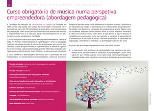 36 E D U C A Ç Ã O P A R A O E M P R E E N D E D O R I S M O ― G U I A P A R A E D U C A D O R E S
Curso obrigatório de música numa perspetiva
empreendedora (abordagem pedagógica)
A faculdade de educação da Universidade da Lapónia foi fundada em
1979, sendo a faculdade mais antiga da universidade. A faculdade é fre-
quentada por cerca de 700 estudantes de licenciatura e 80 estudantes de
pós-graduação, e tem ao seu serviço 60 membros de pessoal não docente.
O empreendedorismo e a educação para o empreendedorismo são ele-
mentos vitais da estratégia da faculdade.
O «curso obrigatório de música numa perspetiva empreendedora» centra-se
tanto em formas empreendedoras de aprendizagem como na pedagogia
inclusiva. Isto porque através de elementos empresariais tais como a des-
coberta e criação de oportunidades, a experimentação, a reflexão e a gestão
de conhecimentos, cada estudante pode aprender diferentes conteúdos utili-
zando os seus próprios pontos fortes, hábitos e outras premissas individuais.
O curso combina a aprendizagem da música com a promoção de uma
mentalidade e um comportamento empreendedores, sobretudo através da
tomada de decisões entre várias alternativas no domínio musical. O professor é
um facilitador que integra as experiências e os conhecimentos dos professores-
formandos nos objetivos e conteúdos dos programas de ensino. Neste curso,
os estudantes adquirem conhecimentos sobre a música enquanto fenómeno
e sobre como ensinar música. Além disso, é dada ênfase a alguns atributos e
competências empresariais, como, por exemplo, a iniciativa, a autoconfiança,
a perseverança, a assunção de riscos, a tomada de decisões, a capacidade de
negociação, a tolerância da incerteza e a aprendizagem através dos erros.
Algumas das atividades empreendidas para este efeito incluem:
`` a organização, pelo professor, de oportunidades que permitam aos estu-
dantes tomar decisões sobre os conteúdos de aprendizagem, assim como
sobre em que medida, quando e com quem essa mesma aprendizagem é
realizada. Deste modo, o professor incentiva os estudantes a assumir riscos,
Tipo de atividade: métodos de ensino e pedagogias de educação
para o empreendedorismo
País de execução: Finlândia
Instituição responsável pela execução da atividade:
Universidade da Lapónia
Sítio web ou ligação para aceder ao projeto ou à instituição:
http://www.ulapland.fi/InEnglish/Units/Faculty_of_Education.iw3
Contacto principal: Lenita Hietanen
Endereço de correio eletrónico principal: lenita.hietanen@ulapland.fi
Telefone: +358 404844164
Aplicação/público-alvo da atividade: professores-formandos
Nível de ensino alvo: vários níveis
©MonkeyBusiness
 