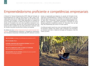 82 E D U C A Ç Ã O P A R A O E M P R E E N D E D O R I S M O ― G U I A P A R A E D U C A D O R E S
Empreendedorismo proficiente e competências empresariais
A Network for Training Entrepreneurship (NFTE) (Rede de Formação em
Empreendedorismo) foi criada em Nova Iorque em 1987, tendo as ope-
rações belgas tido início em 1998. Desde então, mais de 350 000 jovens
concluíram uma formação. A NFTE belga disponibiliza um programa de
ensino inovador na Flandres, na Valónia e em Bruxelas. Os cursos são con-
duzidos por formadores com uma vasta experiência empresarial e pro-
porcionam oportunidades adicionais aos jovens desfavorecidos para que
possam ser bem-sucedidos nas suas vidas profissionais e pessoais. Como
tal, constitui uma ponte concreta entre a escola e as empresas.
No âmbito do curso Vaardig Ondernemerschap En Ondernemende Vaar-
digheden (Empreendedorismo proficiente e competências empresariais),
dois formadores empresariais certificados pela NFTE deslocam-se até às
escolas ou organizações para dispensar um «pacote» de formação em edu-
cação para o empreendedorismo. O objetivo é que todos os jovens criem um
plano de negócios para concretizar uma ideia ou um projeto da sua preferên-
cia. Além disso, é incentivada a adoção de atitudes empreendedoras, com-
petências empresariais e perspetivas empresariais. A formação em causa
abrange igualmente competências práticas em informática, uma vez que
estas são fundamentais para vencer no mundo moderno.
Os professores podem assistir aos cursos ministrados pela NFTE na qualidade
de assistentes, podendo, eles próprios, obter certificação como formadores
se concluírem com êxito o módulo de formação de formadores («Train the
Trainer») da NFTE.
Tipo de atividade: estratégias de sensibilização dos prestadores de DPC
País de execução: Bélgica
Instituição responsável pela execução da atividade: Network for
Training Entrepreneurship (NFTE), Bélgica
Sítio web ou ligação para aceder ao projeto ou à instituição:
http://www.nfte.be/index.php?id=homeL=2
Aplicação/público-alvo da atividade: estudantes do ensino secundário
profissional e de formação profissional
 