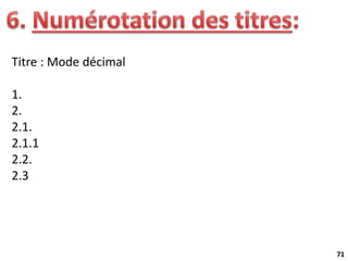 71
Titre : Mode décimal
1.
2.
2.1.
2.1.1
2.2.
2.3
 