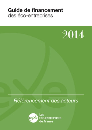 Guide de financement
des éco-entreprises
2014
Référencement des acteurs
 
